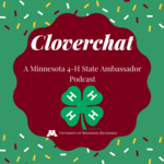 Cloverchat: A Minnesota 4-H State Ambassador Podcast